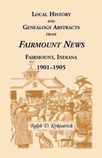 Local History and Genealogical Abstracts from the Fairmount News, 1901-1905