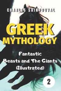 Greek Mythology: Fantastic Beasts and The Giants (Illustrated)