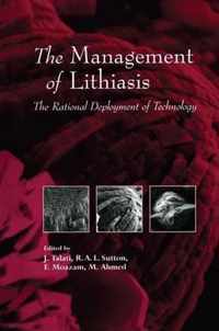 The Management of Lithiasis: The Rational Deployment of Technology