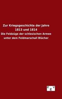 Zur Kriegsgeschichte der Jahre 1813 und 1814