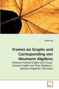 Frames on Graphs and Corresponding von Neumann Algebras