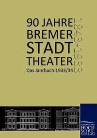 90 Jahre Bremer Stadttheater