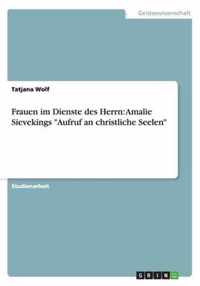 Frauen im Dienste des Herrn: Amalie Sievekings Aufruf an christliche Seelen