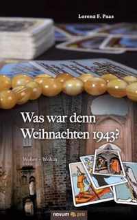 Was war denn Weihnachten 1943?