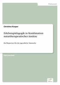 Erlebnispadagogik in Kombination naturtherapeutischer Ansatze