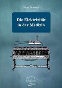 Die Elektrizitat in Der Medizin