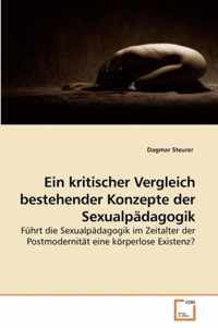 Ein kritischer Vergleich bestehender Konzepte der Sexualpadagogik