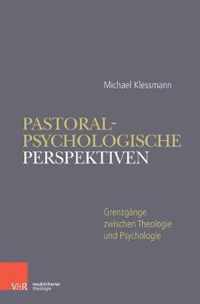 Pastoralpsychologische Perspektiven in der Seelsorge