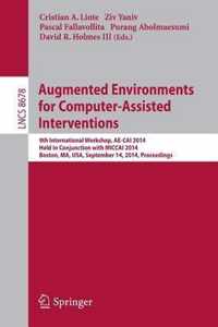 Augmented Environments for Computer Assisted Interventions