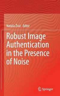 Robust Image Authentication in the Presence of Noise