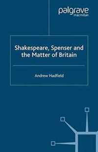 Shakespeare, Spenser and the Matter of Britain