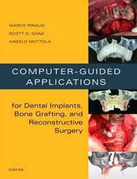 Computer-Guided Applications for Dental Implants, Bone Grafting, and Reconstructive Surgery (adapted translation)