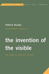 The Invention of the Visible