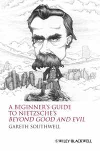 A Beginner's Guide To Nietzsche's Beyond Good And Evil