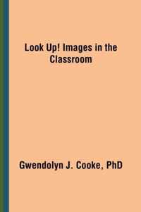 Look Up! Images in the Classroom