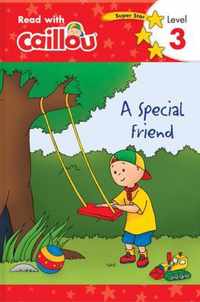 Caillou: A Special Friend - Read with Caillou, Level 3