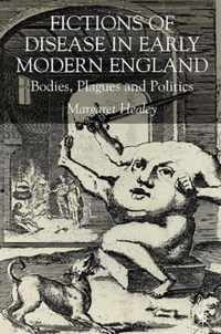 Fictions of Disease in Early Modern England