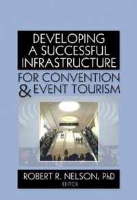 Developing a Successful Infrastructure for Convention and Event Tourism