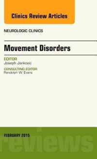 Movement Disorders, An Issue of Neurologic Clinics