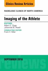 Imaging of the Athlete, An Issue of Radiologic Clinics of North America