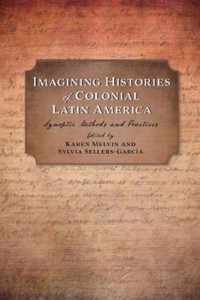 Imagining Histories of Colonial Latin America