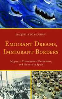 Emigrant Dreams, Immigrant Borders