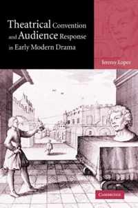 Theatrical Convention and Audience Response in Early Modern Drama