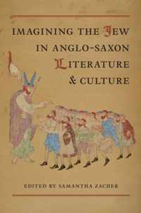 Imagining the Jew in Anglo-Saxon Literature and Culture