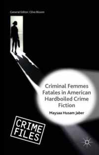 Criminal Femmes Fatales in American Hardboiled Crime Fiction