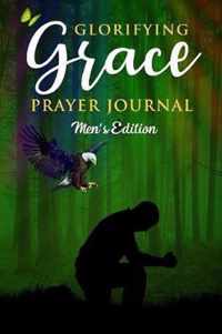 Glorifying Grace Prayer Journal Men's Edition