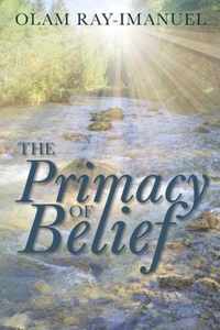 THE Primacy of Belief