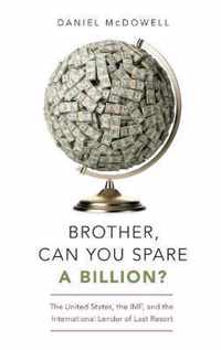 Brother, Can You Spare a Billion?