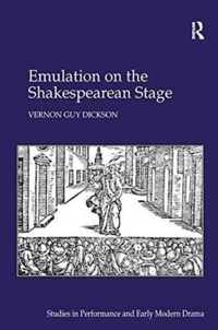 Emulation on the Shakespearean Stage