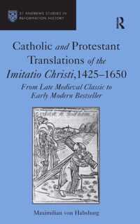 Catholic and Protestant Translations of the Imitatio Christi, 14251650