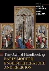 The Oxford Handbook of Early Modern English Literature and Religion