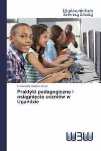 Praktyki pedagogiczne i osignicia uczniow w Ugandzie