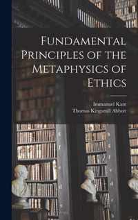 Fundamental Principles of the Metaphysics of Ethics