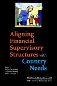 Aligning Financial Supervisory Structures with Country Needs