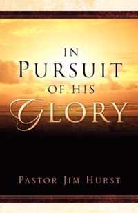 In Pursuit of His Glory