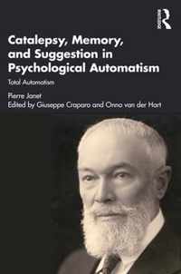 Catalepsy, Memory and Suggestion in Psychological Automatism