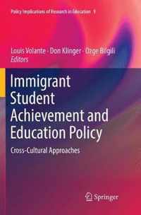 Immigrant Student Achievement and Education Policy