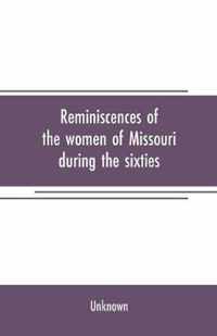 Reminiscences of the women of Missouri during the sixties