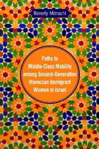 Paths to Middle-Class Mobility among Second Generation Moroccan Immigrant Women in Israel