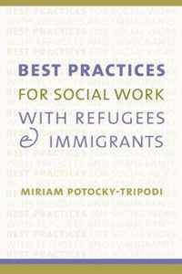 Best Practices for Social Work with Refugees and Immigrants