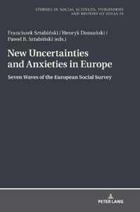 New Uncertainties and Anxieties in Europe