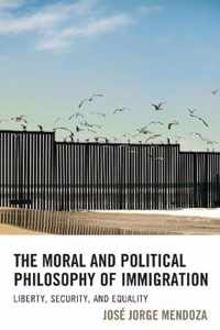 The Moral and Political Philosophy of Immigration