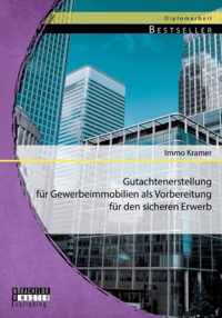 Gutachtenerstellung fur Gewerbeimmobilien als Vorbereitung fur den sicheren Erwerb