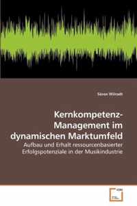 Kernkompetenz-Management im dynamischen Marktumfeld