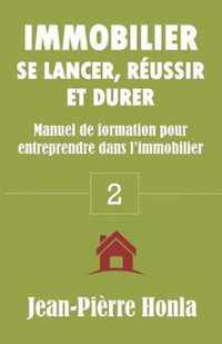 Immobilier - Se Lancer, Reussir Et Durer