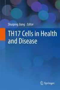 TH17 Cells in Health and Disease